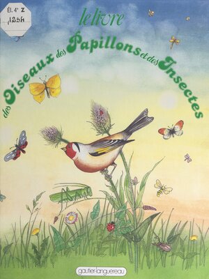 cover image of Le livre des oiseaux, des papillons et des insectes